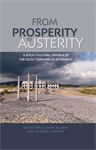 E-book, From prosperity to austerity : A socio-cultural critique of the Celtic Tiger and its aftermath, Manchester University Press