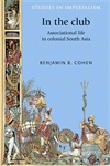E-book, In the club : Associational life in colonial South Asia, Manchester University Press