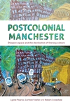 eBook, Postcolonial Manchester : Diaspora space and the devolution of literary culture, Manchester University Press
