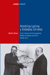 E-book, América latina y Estados Unidos : una historia entre espacios desde la época colonial hasta hoy, Rinke, Stefan, Marcial Pons, Ediciones de Historia