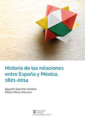 E-book, Historia de las relaciones entre España y México, 1821-2014, Sánchez Andrés, Agustín, Marcial Pons Ediciones Jurídicas y Sociales
