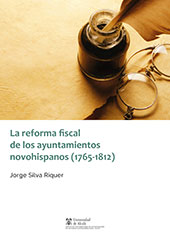 E-book, La reforma fiscal de los ayuntamientos novohispanos (1765-1812), Marcial Pons Ediciones Jurídicas y Sociales