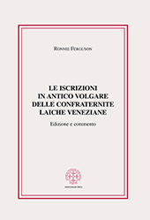 E-book, Le iscrizioni in antico volgare delle confraternite laiche veneziane : edizione e commento, Marcianum Press