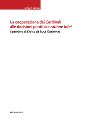 E-book, La cooperazione dei Cardinale alle decisioni pontificie ratione fidei : il pensiero di Enrico da Susa (Ostiense), Marcianum Press