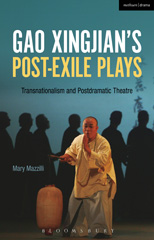 eBook, Gao Xingjian's Post-Exile Plays, Mazzilli, Mary, Methuen Drama