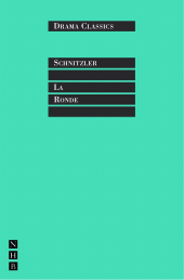 E-book, La Ronde : Full Text and Introduction (NHB Drama Classics), Nick Hern Books