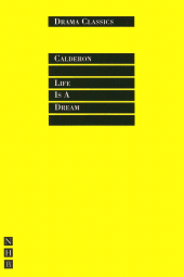 E-book, Life is a Dream : Full Text and Introduction (NHB Drama Classics), Nick Hern Books