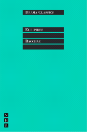 E-book, Bacchae : Full Text and Introduction (NHB Drama Classics), Nick Hern Books