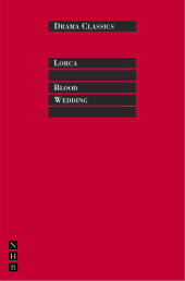 E-book, Blood Wedding : Full Text and Introduction (NHB Drama Classics), Nick Hern Books