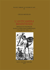eBook, L'Anticamera Benintendi : morale et politique dans la peinture domestique à Florence vers 1523, Beuzelin, Cécile, Leo S. Olschki
