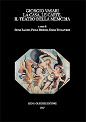 E-book, Giorgio Vasari : la casa, le carte, il teatro della memoria : atti del convegno di studi, Firenze-Arezzo, 24-25 novembre 2011, Leo S. Olschki