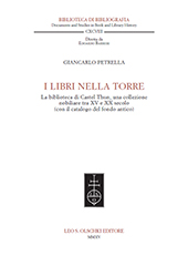 E-book, I libri nella torre : la biblioteca di Castel Thun, una collezione nobiliare tra XV e XX secolo (con il catalogo del fondo antico), Leo S. Olschki