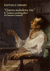 eBook, Questa maledetta vita : il romanzo autobiografico di Giacomo Leopardi, Leo S. Olschki