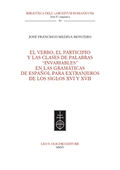 E-book, El verbo, el participio y las clases de palabras invariables en las gramáticas de espanol para extrañjeros de los siglos XVI y XVII, Medina Montero, José Francisco, Leo S. Olschki