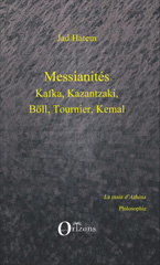 E-book, Messianités : Kafka, Kazantzaki, Böll, Tournier, Kemal, Editions Orizons