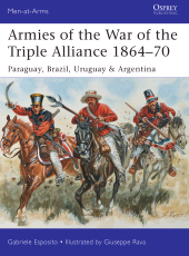 eBook, Armies of the War of the Triple Alliance 1864-70 : Paraguay, Brazil, Uruguay & Argentina, Osprey Publishing
