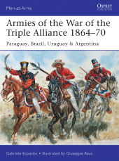 eBook, Armies of the War of the Triple Alliance 1864-70 : Paraguay, Brazil, Uruguay & Argentina, Osprey Publishing