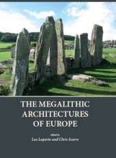 m, The Megalithic Architectures of Europe, Oxbow Books