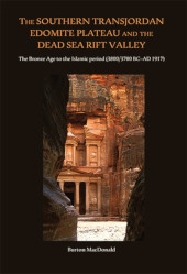 E-book, The Southern Transjordan Edomite Plateau and the Dead Sea Rift Valley : The Bronze Age to the Islamic Period (3800/3700 BC-AD 1917), Oxbow Books