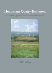 E-book, Huntsman's Quarry, Kemerton : A Late Bronze Age settlement and landscape in Worcestershire, Oxbow Books