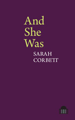 E-book, And She Was : A Verse-Novel, Corbett, Sarah, Pavilion Poetry