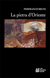 E-book, La pietra d'Oriente, Bruni, Pierfranco, L. Pellegrini