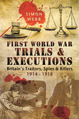 E-book, First World War Trials & Executions : Britain's Trailers, Spies & Killers 1914-1918, Pen and Sword