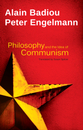 E-book, Philosophy and the Idea of Communism : Alain Badiou in conversation with Peter Engelmann, Polity Press