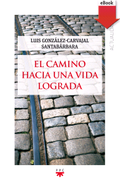 eBook, El camino hacia una vida lograda, PPC Editorial