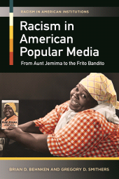 eBook, Racism in American Popular Media : From Aunt Jemima to the Frito Bandito, Praeger Publisher