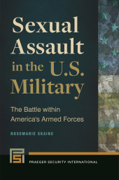 E-book, Sexual Assault in the U.S. Military : The Battle within America's Armed Forces, Praeger Publisher