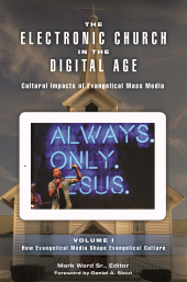 E-book, The Electronic Church in the Digital Age : Cultural Impacts of Evangelical Mass Media [2 volumes], Praeger Publisher
