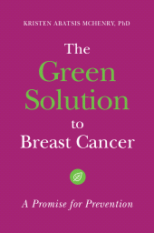 E-book, The Green Solution to Breast Cancer : A Promise for Prevention, Praeger Publisher