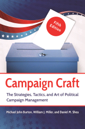E-book, Campaign Craft : The Strategies, Tactics, and Art of Political Campaign Management, Praeger Publisher