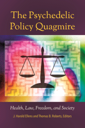 E-book, The Psychedelic Policy Quagmire : Health, Law, Freedom, and Society, Praeger Publisher