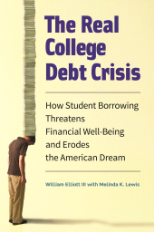 E-book, The Real College Debt Crisis : How Student Borrowing Threatens Financial Well-Being and Erodes the American Dream, Praeger Publisher