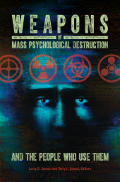 E-book, Weapons of Mass Psychological Destruction and the People Who Use Them, Praeger Publisher