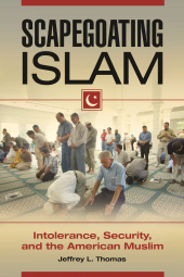 E-book, Scapegoating Islam : Intolerance, Security, and the American Muslim, Praeger Publisher
