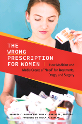 E-book, The Wrong Prescription for Women : How Medicine and Media Create a "Need" for Treatments, Drugs, and Surgery, Praeger Publisher