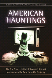 E-book, American Hauntings : The True Stories behind Hollywood's Scariest Movies-from The Exorcist to The Conjuring, Praeger Publisher