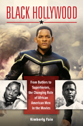 E-book, Black Hollywood : From Butlers to Superheroes, the Changing Role of African American Men in the Movies, Praeger Publisher