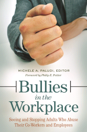 eBook, Bullies in the Workplace : Seeing and Stopping Adults Who Abuse Their Co-Workers and Employees, Praeger Publisher