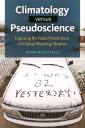 E-book, Climatology versus Pseudoscience : Exposing the Failed Predictions of Global Warming Skeptics, Praeger Publisher