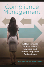 E-book, Compliance Management : A How-to Guide for Executives, Lawyers, and Other Compliance Professionals, Praeger Publisher