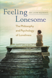 E-book, Feeling Lonesome : The Philosophy and Psychology of Loneliness, Praeger Publisher