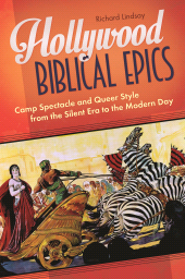 E-book, Hollywood Biblical Epics : Camp Spectacle and Queer Style from the Silent Era to the Modern Day, Praeger Publisher