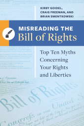 E-book, Misreading the Bill of Rights : Top Ten Myths Concerning Your Rights and Liberties, Praeger Publisher