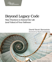 E-book, Beyond Legacy Code : Nine Practices to Extend the Life (and Value) of Your Software, Bernstein, David, The Pragmatic Bookshelf
