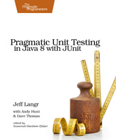 eBook, Pragmatic Unit Testing in Java 8 with JUnit, Hunt, Andy, The Pragmatic Bookshelf