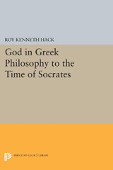 E-book, God in Greek Philosophy to the Time of Socrates, Hack, Roy Kenneth, Princeton University Press
